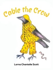 Cable the Crow Lorna Chantelle Scott