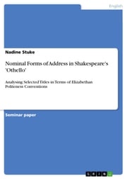 Nominal Forms of Address in Shakespeare's 'Othello' Nadine Stuke
