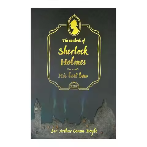 Wordsworth Collectors Editions：The Casebook of Sherlock Holmes & His Last Bow Sir Arthur Conan Doyle