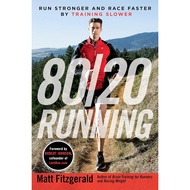 80/20 Running: Run Stronger and Race Faster by Training Slower