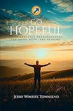 Go Hopeful: Faith-Centered Encouragement for Grief, Hope, and Meaning