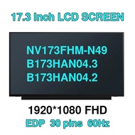 17.3" IPS Laptop LCD Screen NV173FHM-N49 fit B173HAN04.3 B173HAN04.2 N173HCE-E3A E3B Slim Display Pa