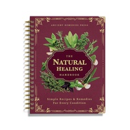 The Natural Healing Handbook Guide for Herbal Remedies and Natural Recipes By Ancient Simple Recipes