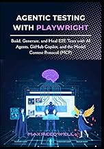 Agentic Testing with Playwright: Build, Generate, and Heal E2E Tests with AI Agents, GitHub Copilot,