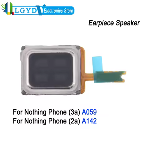 Earpiece Speaker For Nothing Phone 2a A142, For Nothing Phone 3a A059 Phone Earpiece Speaker Repair