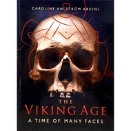 [BnB] USED The Viking Age: A Time of Many Faces by Caroline Ahlstrom Arcini, Staffan Hyll (Ill.) (Us