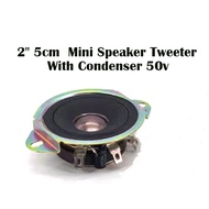 2" 5cm Mini Speaker Tweeter With Condenser 50v / 8ohm *** ***