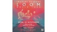 Imagine Dragons Concert 2024 Singapore｜Imagine Dragons:LOOM WORLD TOUR LIVE IN SINGAPORE｜Singapore I