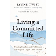 [100% Original Books] - Living a Committed Life : Finding Freedom and Fulfill by Lynne Twist (US edi