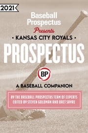 Kansas City Royals 2021 Baseball Prospectus