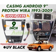 Proton WIRA 1993-2009 Android Player Casing 9" inch (with Socket Proton) Satria/Putra/Arena Custom U