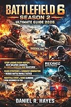 Battlefield 6 Season 2 Ultimate Guide 2026:: Stop Losing Every Match: Best Weapon Loadouts, All Maps