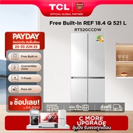 NEW TCL ตู้เย็น Free Builtin RT52GCCDW สี่ประตู สีขาว ขนาด 18.4Q 521 ลิตร T-Fresh&Pure air ลดกลิ่นอั