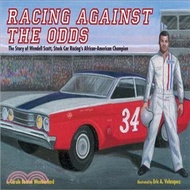 Racing Against the Odds ― The Story of Wendell Scott, Stock Car Racing's African-american Champion