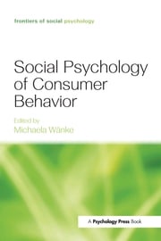 Social Psychology of Consumer Behavior Michaela Wanke