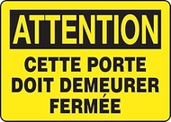 French This Door Must Be Kept Closed OSHA Caution Sign, Aluminum 10" x 14", Made in USA - AccuformNM