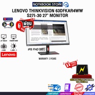 [ผ่อน 0% 3 ด.]LENOVO THINKVISION 63DFKAR4WW S27i-30 27" MONITOR (IPS FHD 100Hz)/ประกัน 3 Years