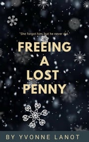Freeing a Lost Penny Yvonne Lanot