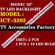 ICT-3203 ISONIC 32" LED TV BACKLIGHT(LAMPU TV) ISONIC 32 INCH LED TV ICT3203
