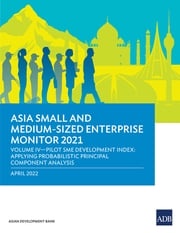 Asia Small and Medium-Sized Enterprise Monitor 2021 Volume IV Asian Development Bank