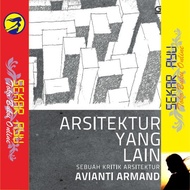 Buku Arsitektur yang Lain Sebuah Kritik Arsitektur - Avianti Armand