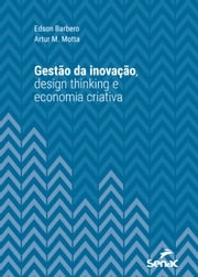 Gestão da inovação, design thinking e economia criativa Edson Barbero