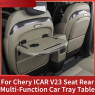 For Chery ICAR V23 Seats Rear Tray Table Interior Car Table Foldable Computer Table Accessories
