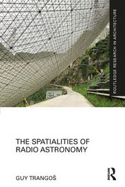 The Spatialities of Radio Astronomy Guy Trangoš