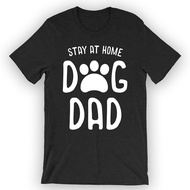 Stay At Home Dog Dad T-Shirt Sarcastic Dog Gift