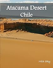 Atacama Desert, Chile: A Luxury Coffee Table Book of Iconic Landmarks