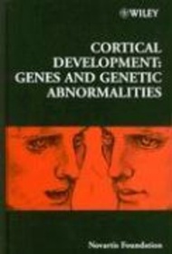 Cortical Development : Genes and Genetic Abnormalities by Gregory R. Bock (US edition, hardcover)