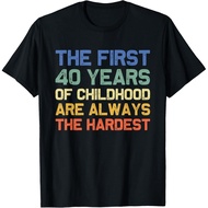 The First 40 Years Childhood Hardest Old 40th Birthday Funny T-Shirt