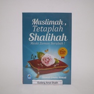 Muslimah Remains Shalihah Even Though Times Change - Pustaka Arafah