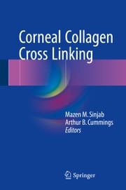 Corneal Collagen Cross Linking Mazen M. Sinjab