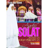 BUKU AJARKU SOLAT PEREMPUAN BUKU PANDUAN SOLAT BELAJAR SOLAT RUMI MUDAH MENGHAFAL MUDAH FAHAMI SOLAT