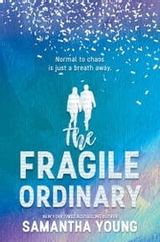 The Fragile Ordinary Samantha Young
