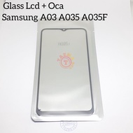 Samsung A03 Glass Lcd + Oca Windshield Lcd Glass Touchscreen SAMSUNG A03 A035 A035F