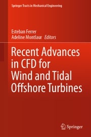 Recent Advances in CFD for Wind and Tidal Offshore Turbines Esteban Ferrer