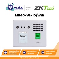 ZKTeco MB40-VL-ID/Wifi Face Scanner Fingerprint ID Card Record Work Time And Door Control (With Wifi) By Vnix Group