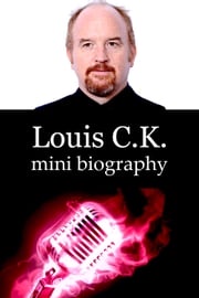 Louis C.K. Mini Biography eBios