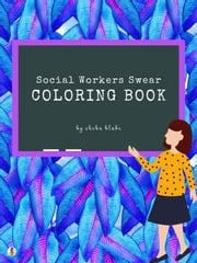 How Social Workers Swear Coloring Book for Adults (Printable Version) Sheba Blake