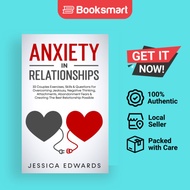 Anxiety In Relationships: 33 Couples Exercises, Skills& Questions For Overcoming Je - 9781801345842