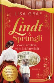 Lindt &amp; Sprüngli (Lindt &amp; Sprüngli Saga 1) Lisa Graf
