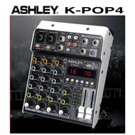 MIXER AUDIO ASHLEY K POP4 /K-POP4/ KPOP4 /K POP 4 ORIGINAL 4 CHANNEL BLUETOTHUSBSOUNDCARD