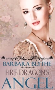 Fire Dragon's Angel Barbara Blythe