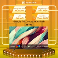 65Y73 - Google Tivi Coocaa 4K 65 Inch 65Y73 -  - GIAO TOÀN QUỐC - FREESHIP HCM