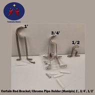 Curtain Rod Bracket/Chrome Pipe Holder(Manipis) 1', 3/4', 1/2' (sold per piece)