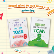 Sách : Combo 2 Cuốn: Rèn Kĩ Năng Học Tốt Toán 8 (TB) + Tự Học Nâng Cao Kiến Thức Toán 8 (TB)