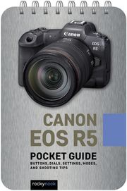 Canon EOS R5: Pocket Guide Rocky Nook