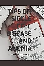 TIPS ON SICKLE CELL DISEASE AND ANEMIA: A wonderful tip on sickle cell disease, which contains how t